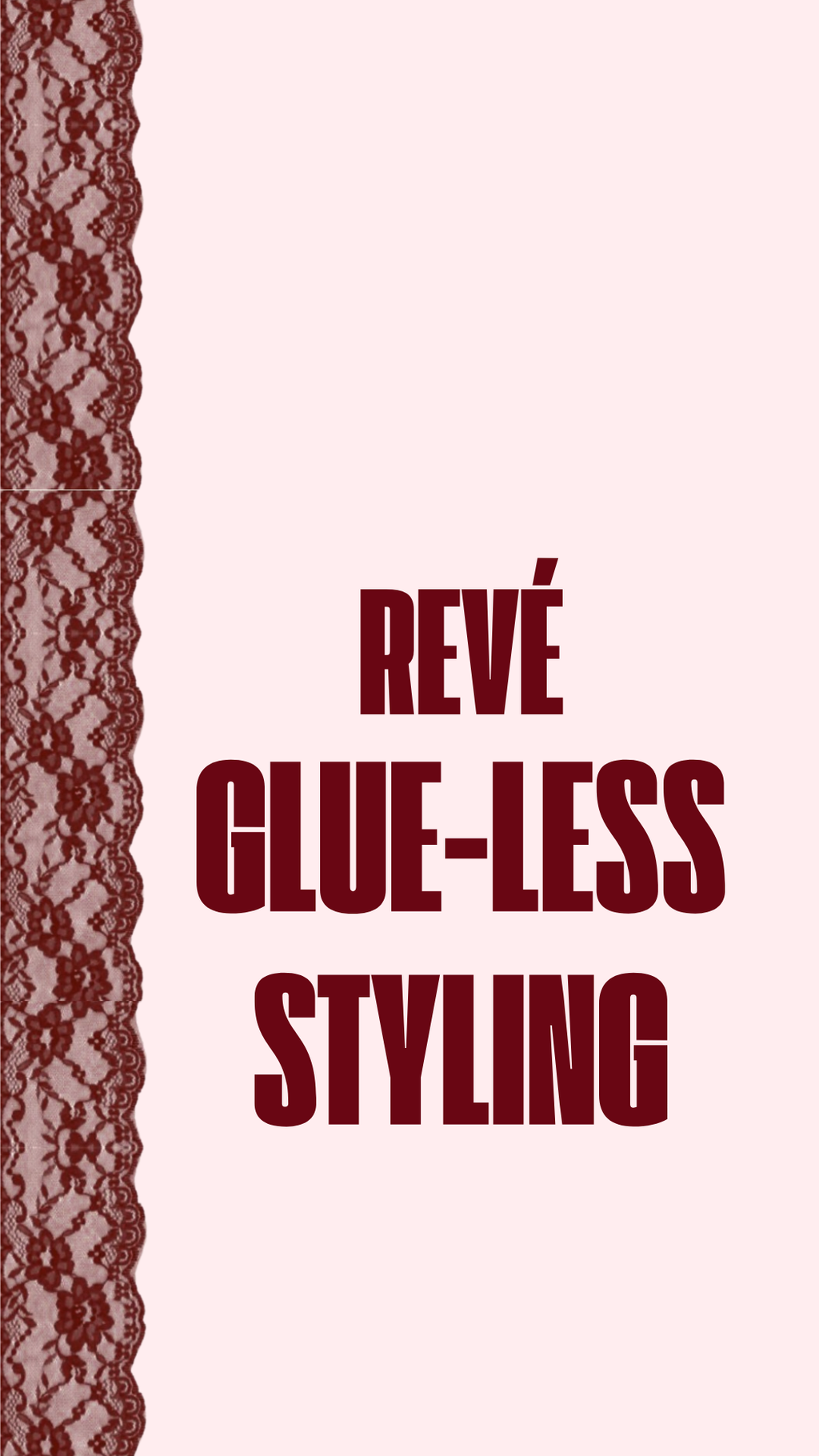 REVÉ GLUE-LESS CUSTOMIZATION (STYLING)